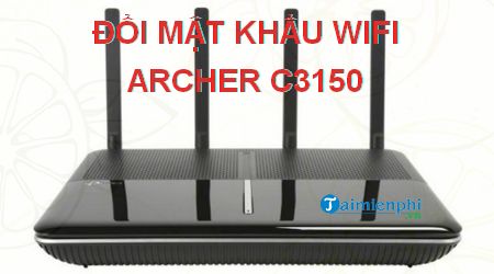 cach doi mat khau wifi archer c3150