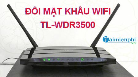 cach doi mat khau wifi tl wdr3500