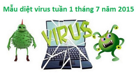 Mẫu virus, phần mềm độc hại tuần 1 tháng 7 năm 2015 mau virus, phan mem doc hai tuan 1 thang 7 nam 2015