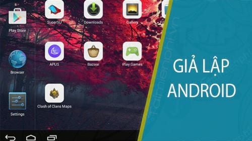 gia lap android nhe danh cho may cau hinh yeu