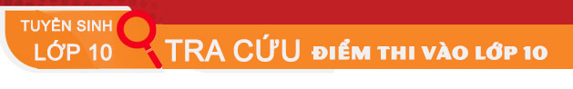 tra cuu diem thi vao lop 10
