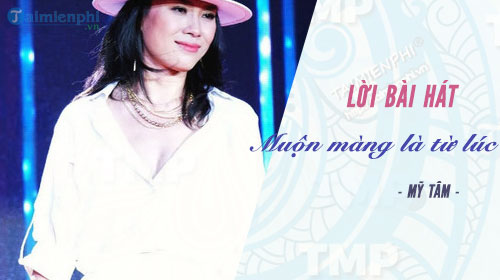 loi bai hat muon mang la tu luc my tam