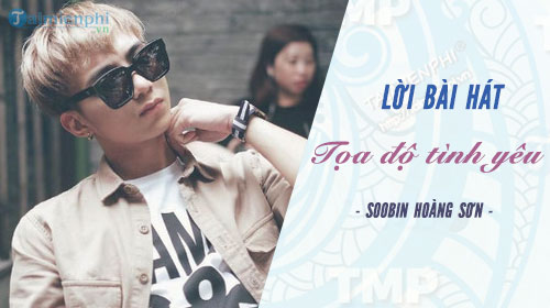 loi bai hat toa do tinh yeu soobin hoang son