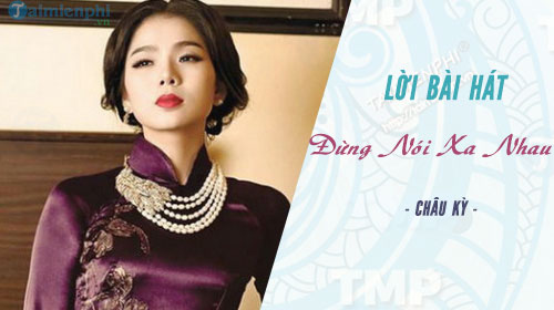 loi bai hat dung noi xa nhau
