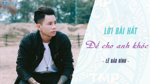 loi bai hat de cho anh khoc