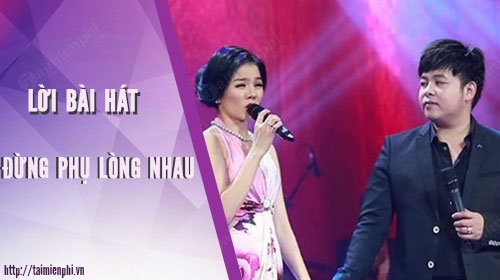 loi bai hat dung phu long nhau