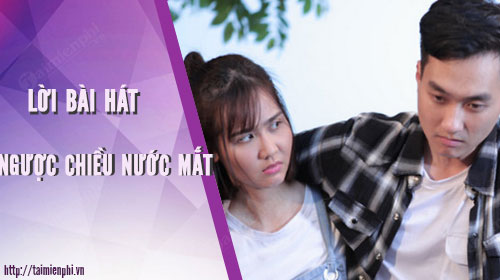 nhung bai hat phim nguoc chieu nuoc mat