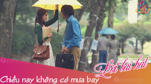 loi bai hat chieu nay khong co mua bay