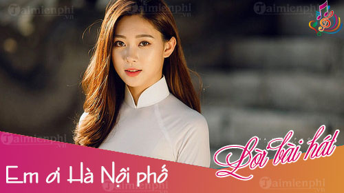 loi bai hat em oi ha noi pho