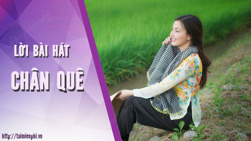 loi bai hat chan que