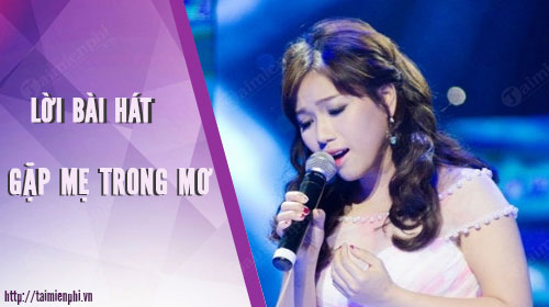 loi bai hat gap me trong mo