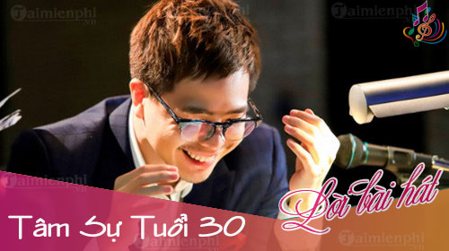 loi bai hat tam su tuoi 30 trinh thang binh ost ong ngoai tuoi 30