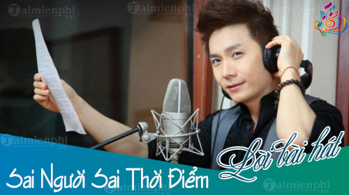 loi bai hat sai nguoi sai thoi diem
