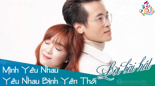 loi bai hat minh yeu nhau yeu nhau binh yen thoi