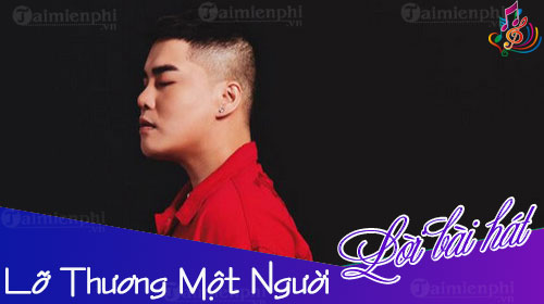loi bai hat lo thuong mot nguoi