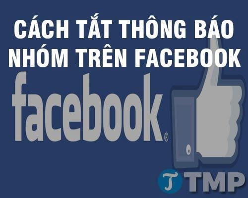 cach tat thong bao nhom tren facebook