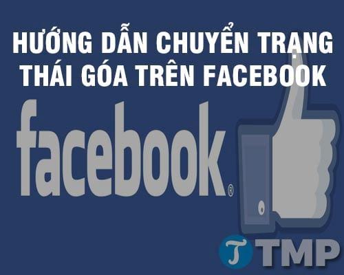 huong dan chuyen trang thai goa tren facebook