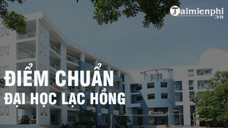 diem chuan dai hoc lac hong