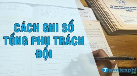 huong dan cach ghi so tong phu trach doi