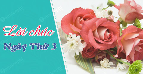 loi chuc ngay thu 3