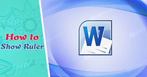cach hien thi thanh ruler word 2010