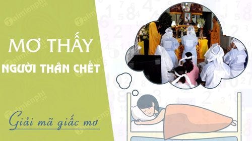 nam mo thay nguoi than chet