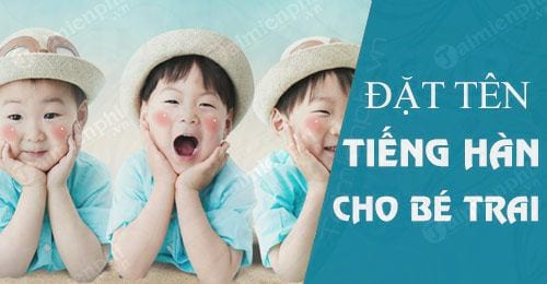 nhung ten tieng han hay danh cho be trai nam gioi