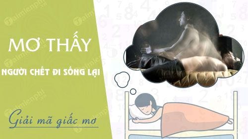 nam mo thay nguoi chet song lai