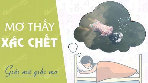 nam mo thay xac chet