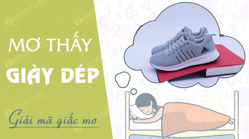 nam mo thay giay dep co diem bao gi mo thay dep dut mat dep