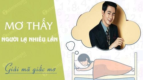 nam mo thay nguoi la nhieu lan