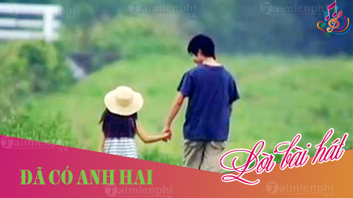 loi bai hat da co anh hai
