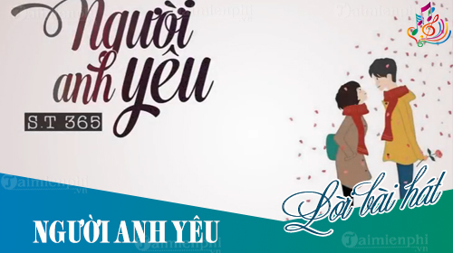 loi bai hat nguoi anh yeu