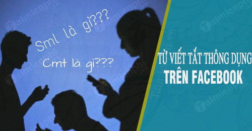 tong hop nhung tu viet tat thong dung nhat tren facebook