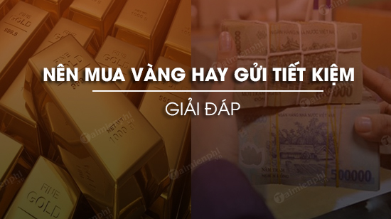 nen mua vang hay gui tiet kiem