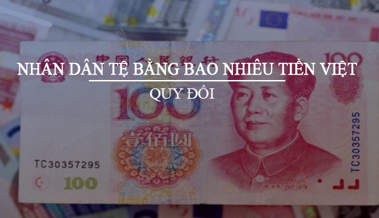1 Nhân Dân Tệ Bằng Bao Nhiêu Tiền Việt Nam