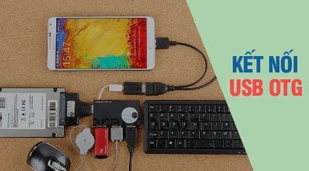 cac buoc ket noi usb voi dien thoai android qua cong otg