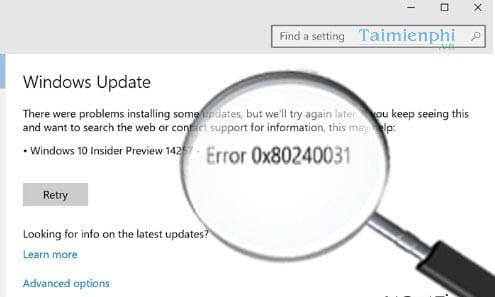 cach sua loi 0x80240031 tren windows 10