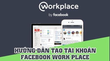 cach dang ky facebook workplace tao tai khoan