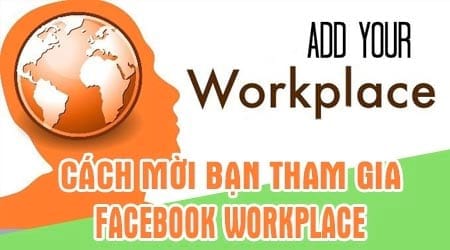 cach moi nguoi khac tham gia facebook workplace