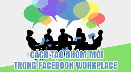 cach tao nhom tren facebook workplace tao group