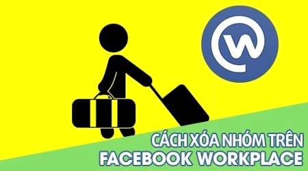 cach xoa nhom tren facebook workplace