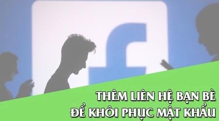 thiet lap lien he ban be facebook de khoi phuc mat khau khi can