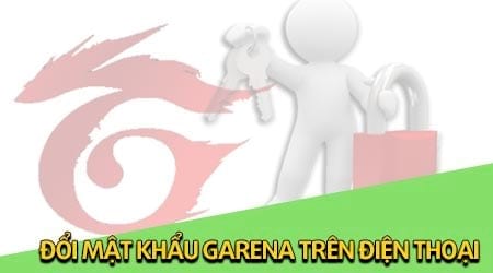 cach doi mat khau garena bang dien thoai thay pass tai khoan garena