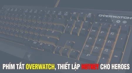 phim tat overwatch thiet lap hotkey cho heroes trong game overwatch