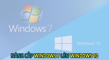 cach nang cap windows 7 len windows 10 cap nhat win 10 nhanh nhat