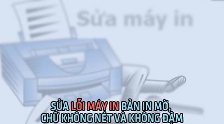 sua loi may in ban in mo chu khong net va khong dam