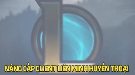 cach nang cap client moi lien minh huyen thoai