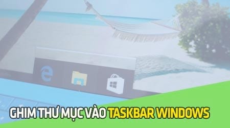 cach ghim thu muc vao taskbar windows ghim folder bat ky
