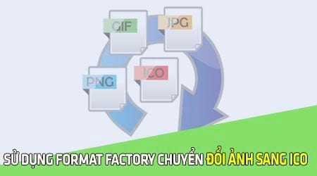 su dung format factory chuyen doi anh sang ico